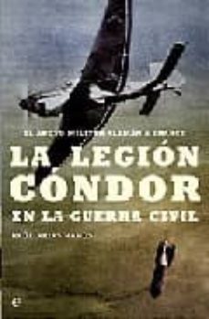 la legion condor en la guerra civil: el apoyo militar aleman a fr anco-9788497343718