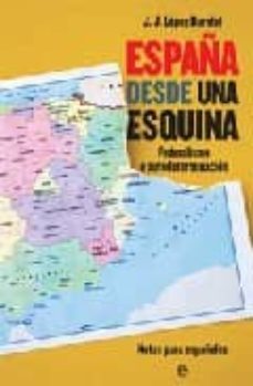 españa desde una esquina: federalismo o autodeterminacion-juan jose lopez burniol-9788497346818