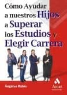 como ayudar a nuestros hijos a superar los estudios y elegir carr era-9788497350518
