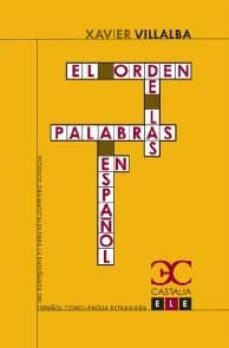el orden de las palabras en español (ebook)-xavier villaba-9788497405218