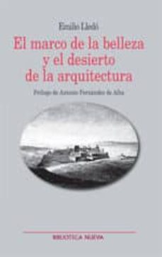 el marco de la belleza y el desierto de la arquitectura-emilio lledo-9788497429818