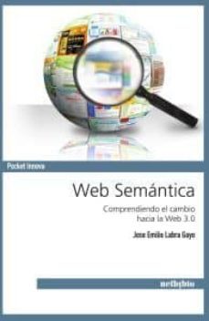 web semantica: comprendiendo el cambio hacia la web 3,0-jose emilio labra gayo-9788497455718