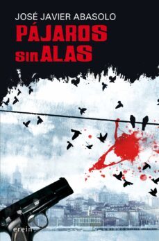 pajaros sin alas-jose javier abasolo-9788497465618