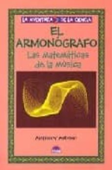 el armonografo: las matematicas de la musica-anthony ashton-9788497541718