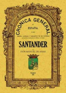 cronica de la provincia de santander (ed. facsimil)-manuel de assas-9788497610018