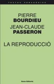 la reproduccio-pierre bourdieu-9788497665018