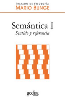tratado de filosofia: semantica i: sentido y referencia-mario bunge-9788497847018