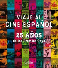 viaje al cine español: 25 años de los premios goya (contiene dvd)-9788497857918
