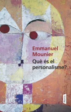 què es el personalisme?-emmanuel mounier-9788498093018