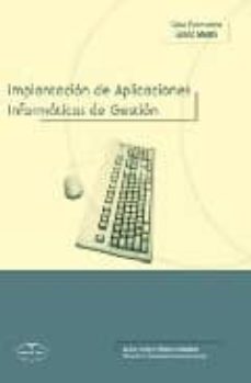 implantacion de aplicaciones: informaticas de gestion (ciclo form ativo grado medio)-joaquin molina caballer-9788498218718