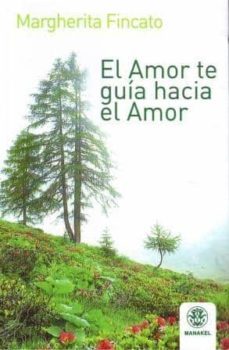 el amor te guia hacia el amor-margherita fincato-9788498271218