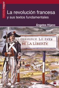 la revolucion francesa y sus textos fundamentales-angeles hijano-9788498274318