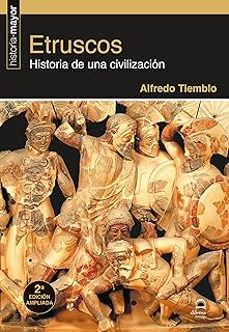 etruscos. historia de una civilizacion (2ª edicion ampliada)-alfredo tiemblo-9788498276718
