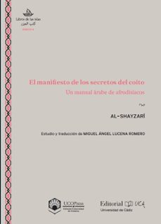 el manifiesto de los secretos del coito. un manual arabe de afrodisiacos-miguel angel lucena romero-9788498288018