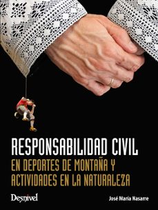responsabilidad civil en deportes de montaña y actividades en la naturaleza-9788498292718