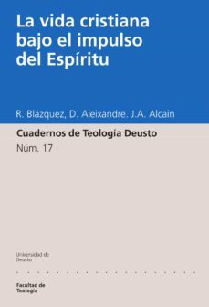 la vida cristiana bajo el impulso del espiritu (ebook)-r. blazquez-d. aleixandre-j.a. alcain-9788498309218