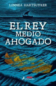 el rey medio ahogado-linnea hartsuyker-9788498388718