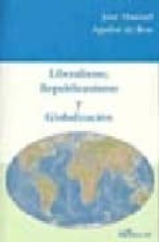 liberalismo, republicanismo y globalizacion-jose manuel aguilar de ben-9788498491418