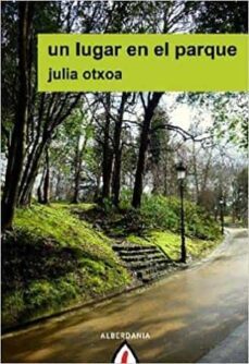 un lugar en el parque-julia otxoa-9788498681918