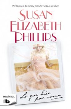 lo que hice por amor-susan elizabeth phillips-9788498726718