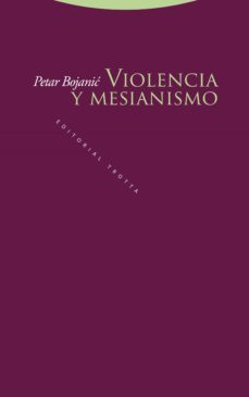 violencia y mesianismo-petar bojanic-9788498798418