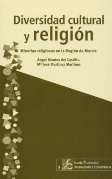 diversidad cultural y religion: minorias religiosas en la region de murcia-angel montes del castillo-maria jose martinez martinez-9788498883718