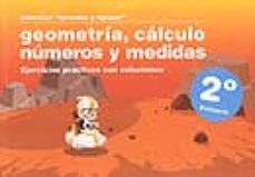 geometria, calculo, numeros y medidas (2º primaria): ejercicios p racticos con soluciones-9788498961218