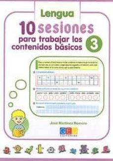 10 sesiones para trabajar los contenidos basicos 3. lengua y mate maticas-jose martinez romero-9788499154718