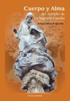 cuerpo y alma del templo de la sagrada familia-enrique solana de quesada-9788499468518