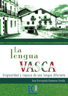 la lengua vasca. originalidad y riqueza de una lengua diferente (ebook)-jose fernando domene verdu-9788499487618