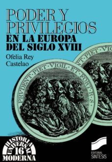 poder y privilegios en la europa del s. xviii (ebook)-ofelia rey castelao-9788499580418