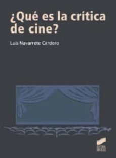 ¿que es la critica de cine?-luis navarrete cardero-9788499589718