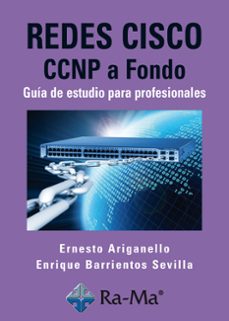 redes cisco. ccnp a fondo. guia de estudio para profesionales (ebook)-ernesto ariganello-enrique barrientos-9788499643618