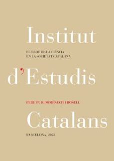 el lloc de la ciencia en la societat catalana-pere puigdomenech i rosell-9788499658018