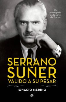 serrano suñer, valido a su pesar (ebook)-9788499709918