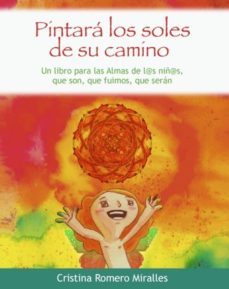 pintara los soles de tu camino-9788499910918