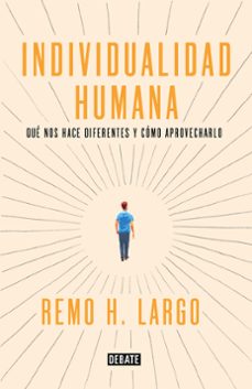 la individualidad humana-remo h. largo-9788499927718