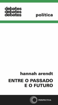 entre o passado e o futuro (ebook)-hannah arendt-9788527310918