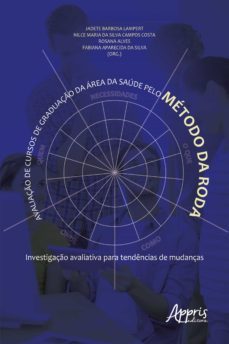 avaliação de cursos de graduação da área da saúde pelo método da roda: (ebook)-nilce maria silva campos da costa-rosana alves-fabiana aparecida da silva-9788547335618