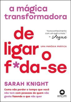 a magica transformadora de ligar o f*da-se (ebook)-sarah knight-9788550822518