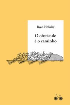 o obstaculo e o caminho (ebook)-ryan holiday-9788568696118