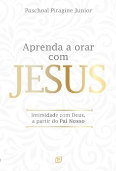 aprenda a orar com jesus - ebook (ebook)-paschoal piragine junior-9788578394318
