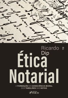ética notarial - a formação da consciência moral dos tabeliães das notas – 1ª ed - 2027-ricardo dip-9788582427118