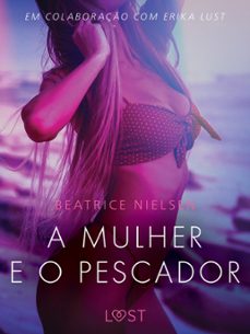 a mulher e o pescador  conto erotico (ebook)-beatrice nielsen-9788726280418