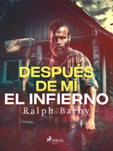 despues de mi el infierno - dramatizado (ebook)-ralph barby-9788728580318