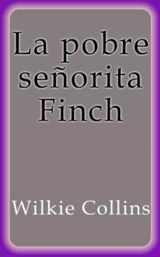 la pobre señorita finch (ebook)-wilkie collins-wilkie collins-wilkie collins-9788822840318