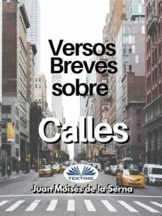 versos breves sobre calles (ebook)-juan moises de la serna-9788835431718