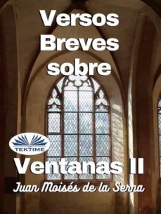 versos breves sobre ventanas ii (ebook)-juan moises de la serna-9788835434818
