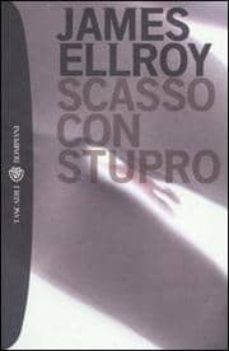 scasso con stupro.-james ellroy-9788845258718