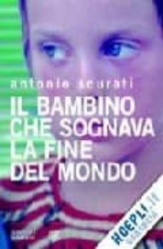 il bambino che sognava la fine del mondo-antonio scolari-9788845262418